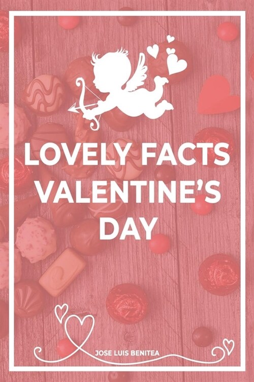 Lovely Facts Valentines Day - Jose Luis Benitea (Paperback)