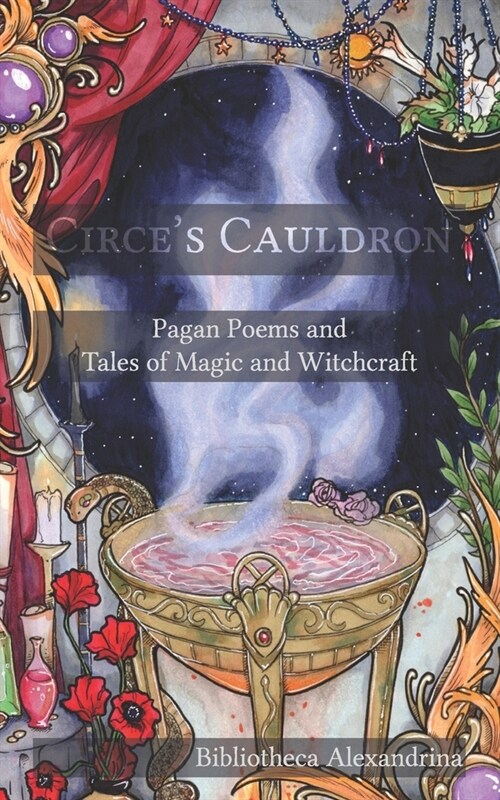 Circes Cauldron: Pagan Poems and Tales of Magic and Witchcraft (Paperback)