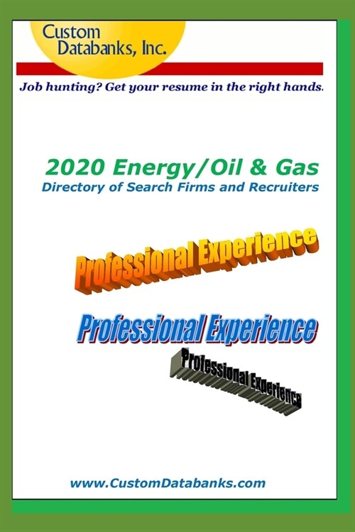 2020 Energy/Oil & Gas Directory of Search Firms and Recruiters: Job Hunting? Get Your Resume in the Right Hands (Paperback)