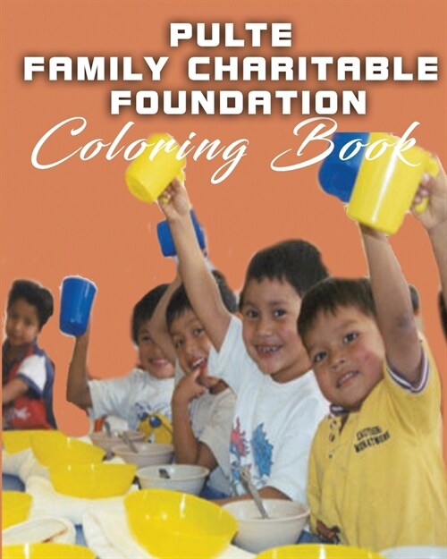 Pulte Family Charitable Foundation: Coloring Book (Paperback)