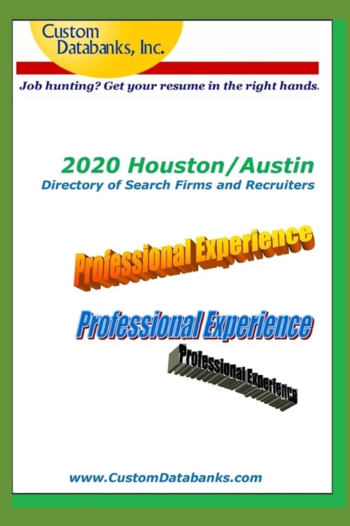 2020 Houston/Austin Directory of Search Firms and Recruiters: Job Hunting? Get Your Resume in the Right Hands (Paperback)