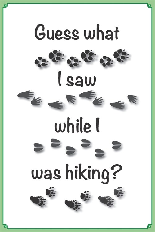 Guess What I Saw When I Was Hiking? (Paperback)