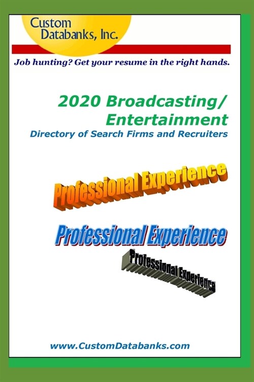 2020 Broadcasting/Entertainment Directory of Search Firms and Recruiters: Job Hunting? Get Your Resume in the Right Hands (Paperback)