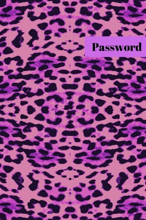 Password Logbook Animal Skin: : Keep your usernames, passwords, social info, web addresses and security questions in one. So easy & organized (Paperback)