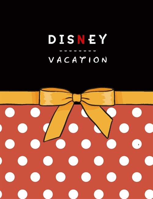 Disney Vacation Planner: Disney World Travel Itinerary for Disneyland Travel Agenda Notebook and Walt Disney Holiday Journal (Disney Cruise Tri (Paperback)