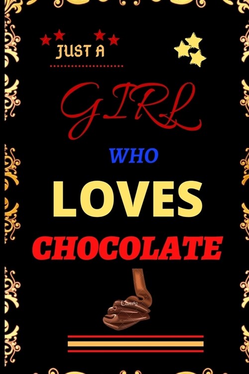 just a girl who love chocolate: chocolate lover not book (Paperback)