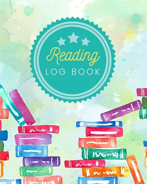 Reading Log Book: contains everything a bookworm needs to reflect and organize their collection. Chart your reading progress rate and re (Paperback)