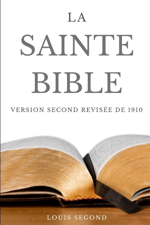 La Bible: Ancien et Nouveau Testament (Paperback)