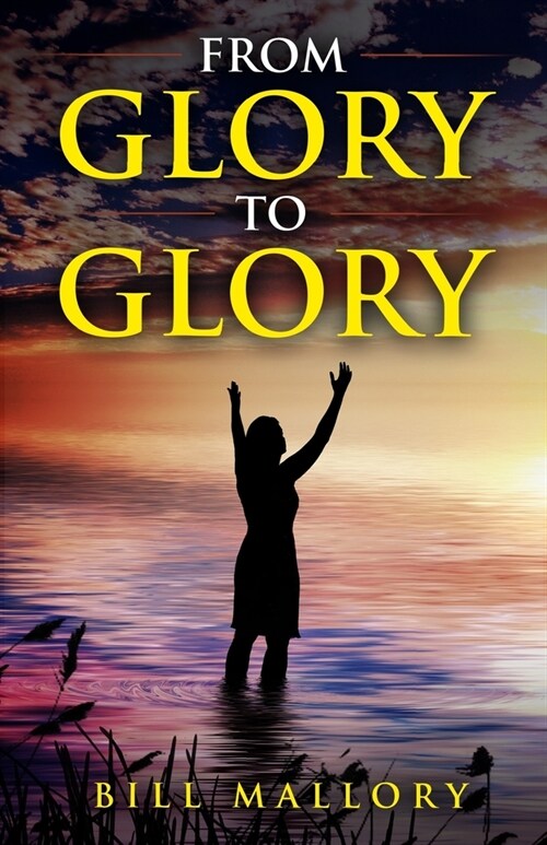 From Glory to Glory (Paperback)