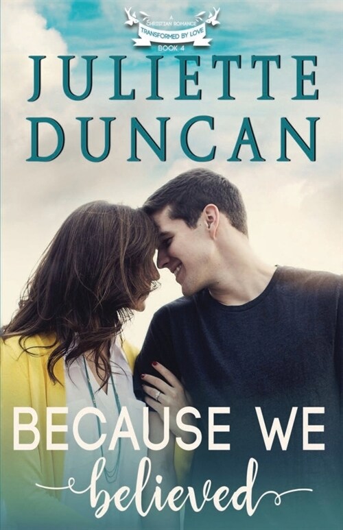 Because We Believed: A Christian Romance (Paperback)