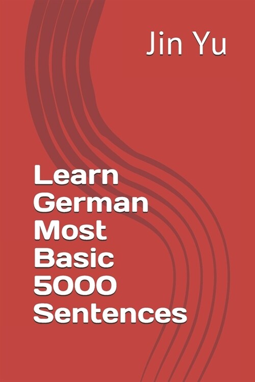 Learn German Most Basic 5000 Sentences (Paperback)