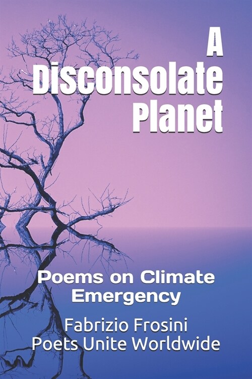 A Disconsolate Planet: Poems on Climate Emergency (Paperback)