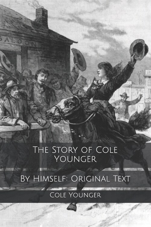 The Story of Cole Younger: By Himself: Original Text (Paperback)