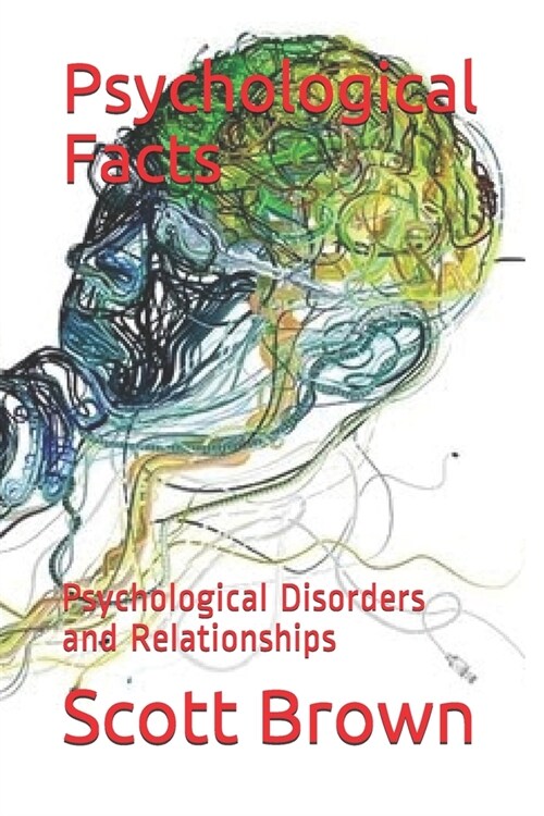 Psychological Facts: Psychological Disorders and Relationships (Paperback)