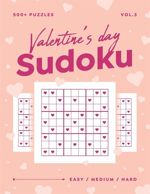 Valentines Day Sudoku vol.3: 500+ Easy Medium Hard Sudoku Puzzle Book For Adults - Valentine Gift For Her or Him (Paperback)
