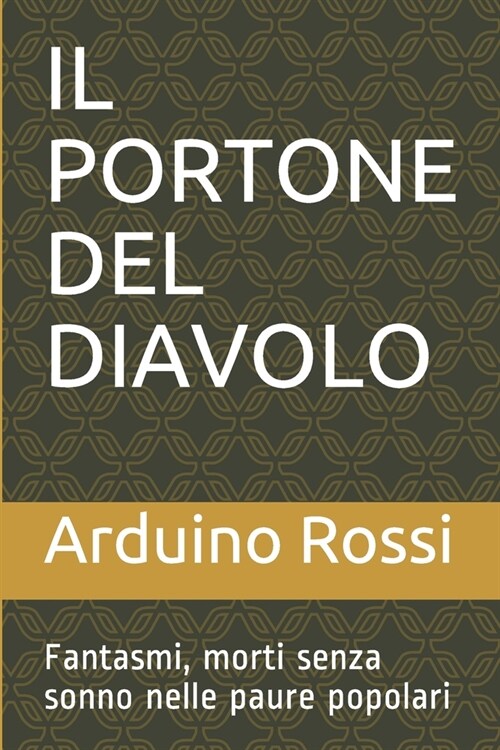 Il Portone del Diavolo: Fantasmi, morti senza sonno nelle paure popolari (Paperback)