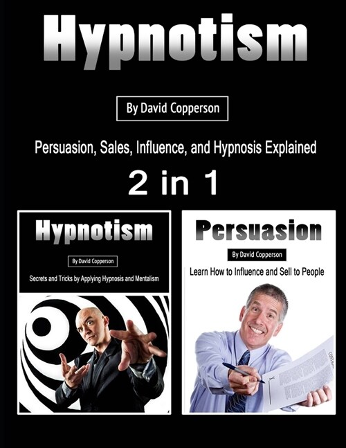 Hypnotism: Persuasion, Sales, Influence, and Hypnosis Explained (Paperback)