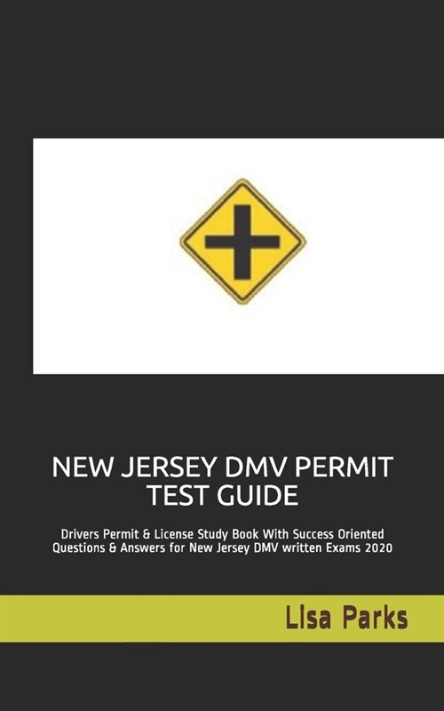 New Jersey DMV Permit Test Guide: Drivers Permit & License Study Book With Success Oriented Questions & Answers for New Jersey DMV written Exams 2020 (Paperback)