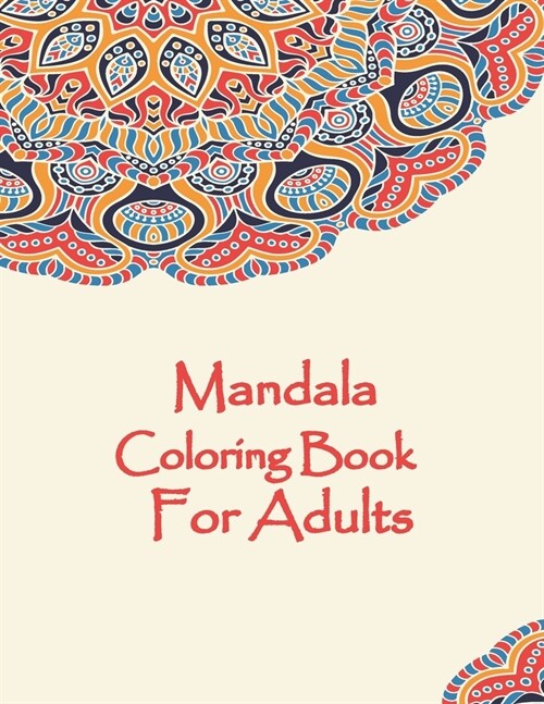 Mandala Coloring Book For Adults: Valentines Mandalas Hand Drawn Coloring Book for Adults, valentines day coloring books for adults, mandala coloring (Paperback)