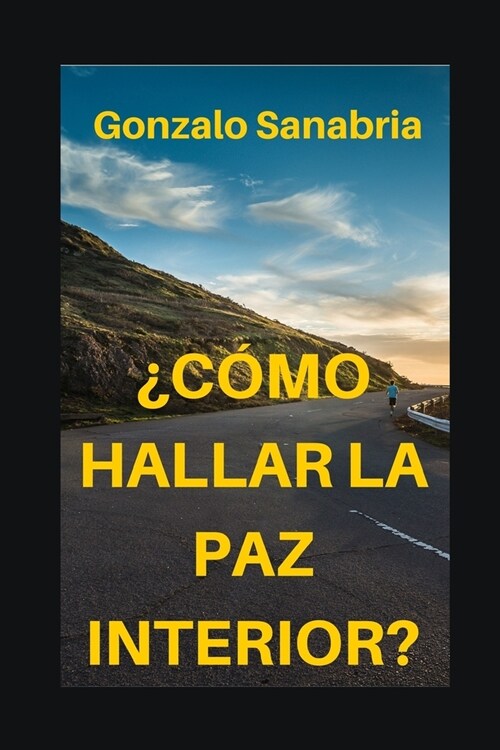 풠?o Hallar La Paz Interior?: Estrategias y principios para vencer conflictos personales (Paperback)