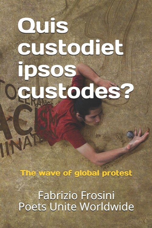Quis custodiet ipsos custodes?: The wave of global protest (Paperback)