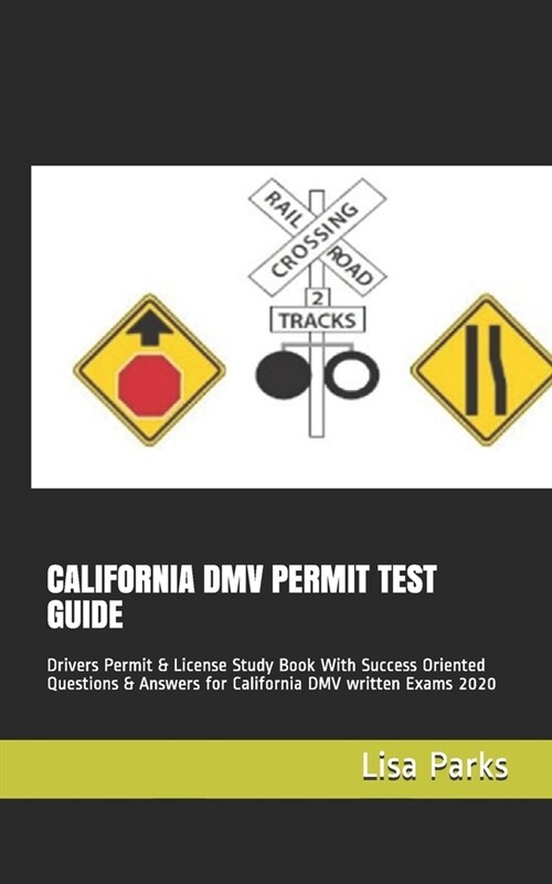 California DMV Permit Test Guide: Drivers Permit & License Study Book With Success Oriented Questions & Answers for California DMV written Exams 2020 (Paperback)