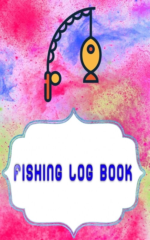 Fishing Log Book: Pure Fishing Login 110 Page Cover Glossy Size 5x8 INCH - Fly - Kids # Pages Fast Prints. (Paperback)