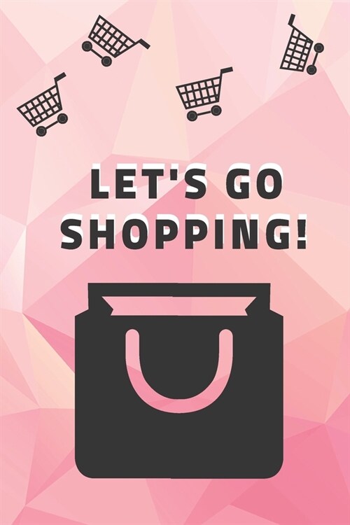 Lets go shopping!: Cute Pink Shopping List 110 pages (Paperback)
