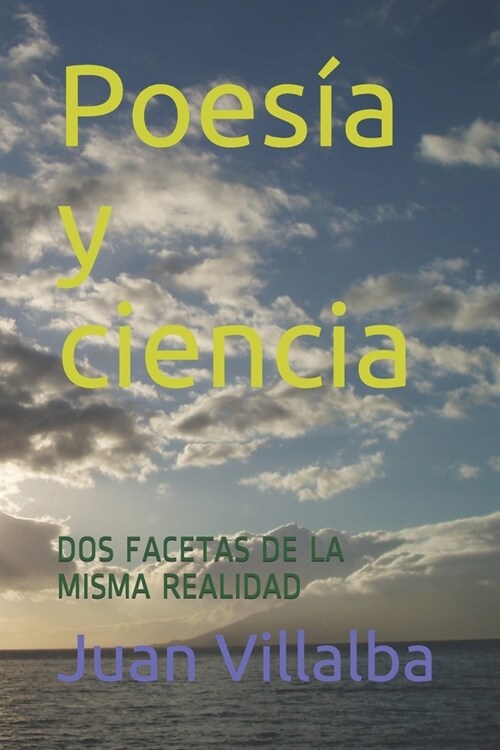 Poes? y ciencia: DOS Facetas de la Misma Realidad (Paperback)