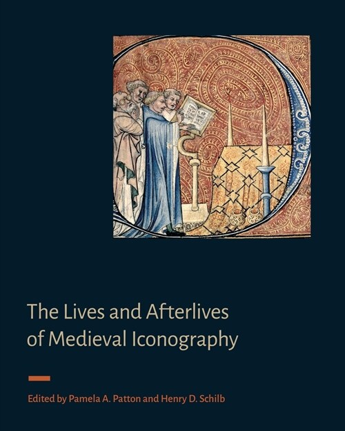 The Lives and Afterlives of Medieval Iconography (Hardcover)