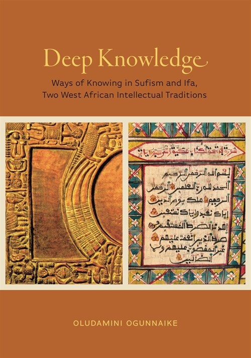 Deep Knowledge: Ways of Knowing in Sufism and Ifa, Two West African Intellectual Traditions (Hardcover)