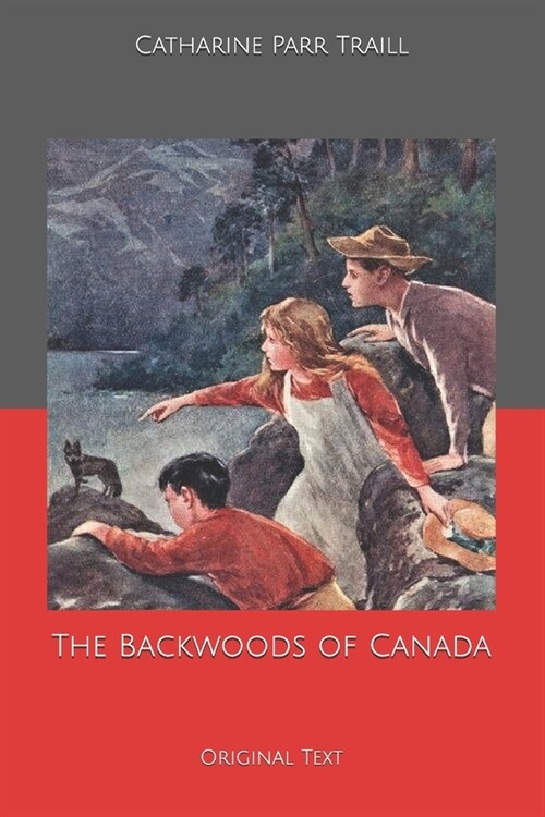 The Backwoods of Canada: Original Text (Paperback)