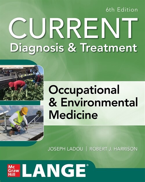Current Diagnosis & Treatment Occupational & Environmental Medicine, 6th Edition (Paperback, 6)