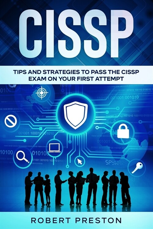 Cissp: Tips and Strategies to Pass the CISSP Exam on Your First Attempt (Paperback)