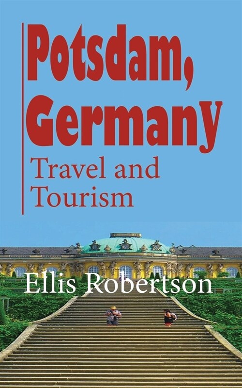 Potsdam, Germany: Travel and Tourism (Paperback)