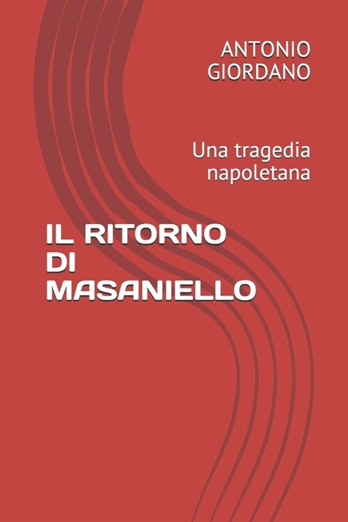 Il Ritorno Di Masaniello: Una tragedia napoletana (Paperback)