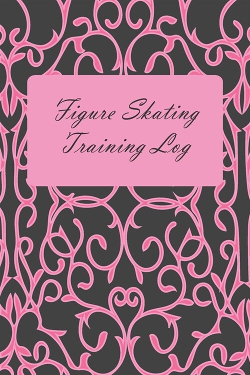 Figure Skating Training Log: Pretty Pink Practice Book for Ice Skaters (Paperback)