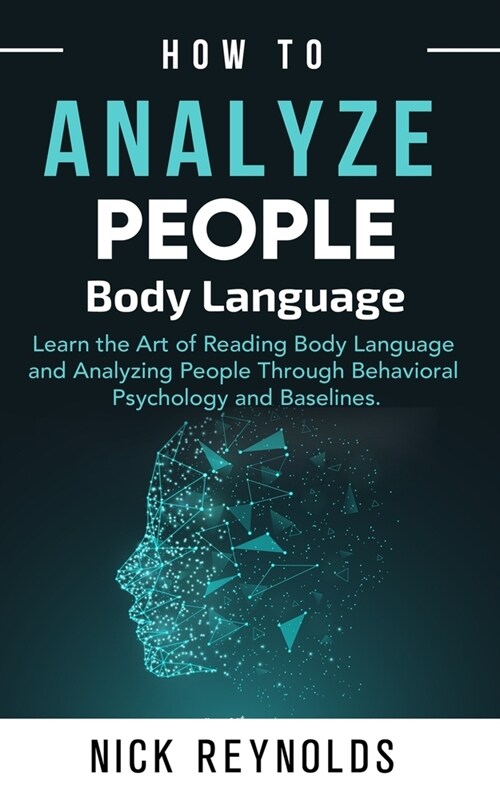 How to Analyze People: : Learn How to Read Peoples Body Language (Paperback)