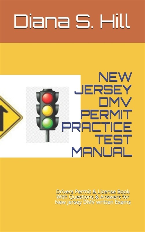 New Jersey DMV Permit Practice Test Manual: Drivers Permit & License Book With Questions & Answers for New Jersey DMV written Exams (Paperback)