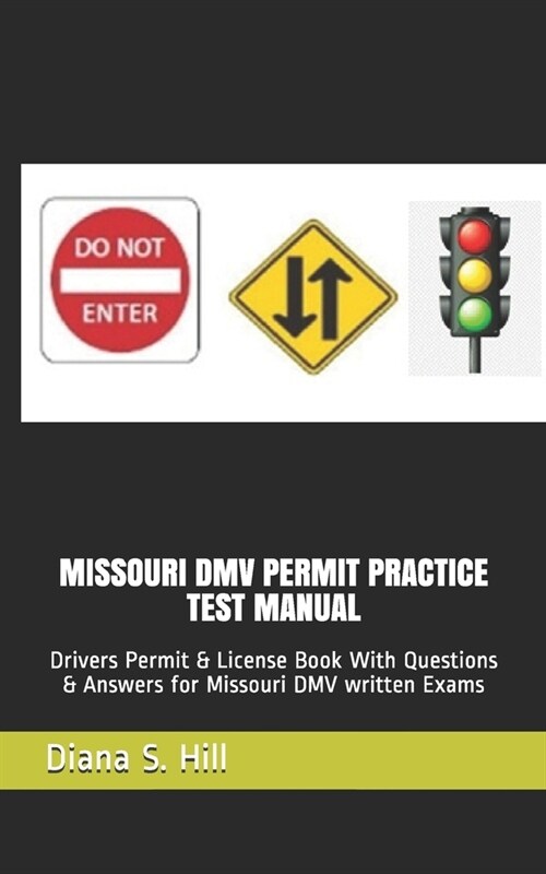 Missouri DMV Permit Practice Test Manual: Drivers Permit & License Book With Questions & Answers for Missouri DMV written Exams (Paperback)