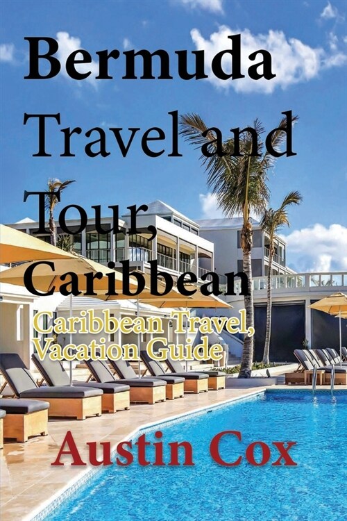 Bermuda Travel and Tour, Caribbean: Caribbean Travel, Vacation Guide (Paperback)