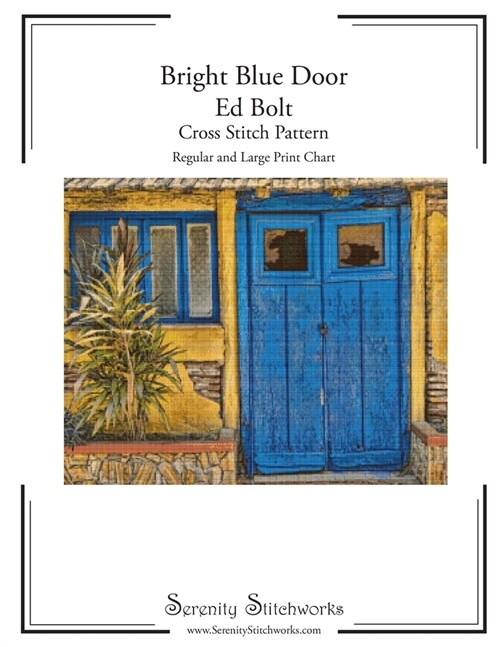 Bright Blue Door - Ed Bolt - Cross Stitch Pattern: Regular and Large Print Chart (Paperback)