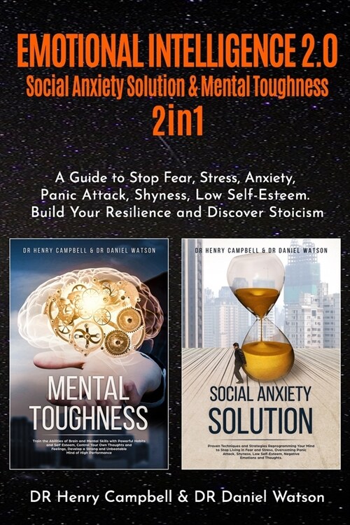 Emotional Intelligence 2.0: 2 in 1 Social Anxiety Solution & Mental Toughness A Guide to Stop Fear, Stress, Anxiety, Panic Attack, Shyness, Low Se (Paperback)