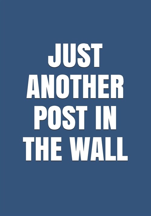 Just Another Post in the Wall (Paperback)