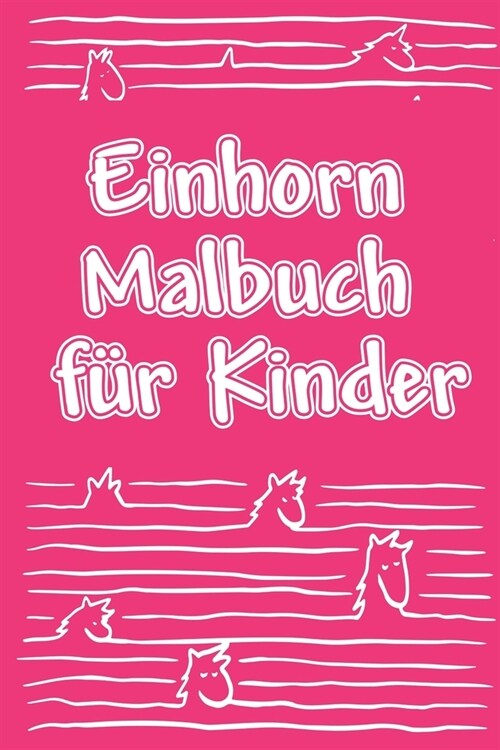 Einhorn Malbuch F? Kinder: F? M?chen ab 4 Jahren (Paperback)