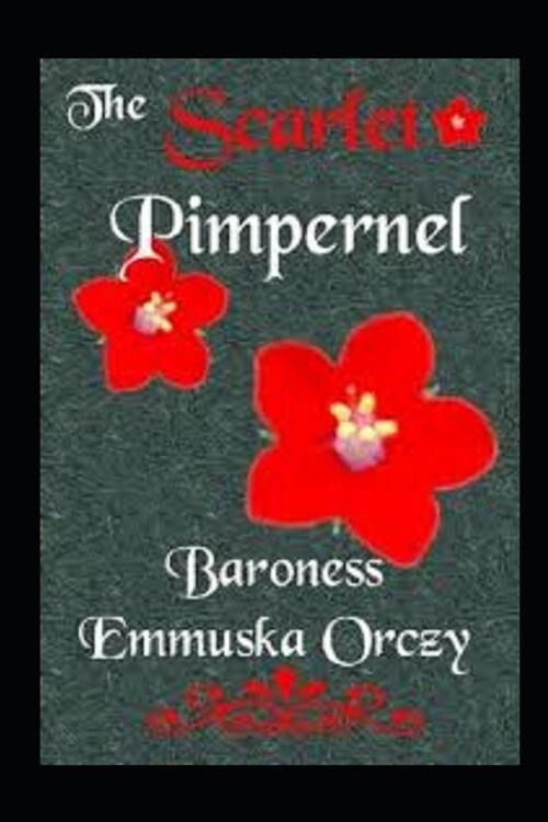 The Scarlet Pimpernel (The Scarlet Pimpernel (publication order) #1) (Annotated) (Paperback)