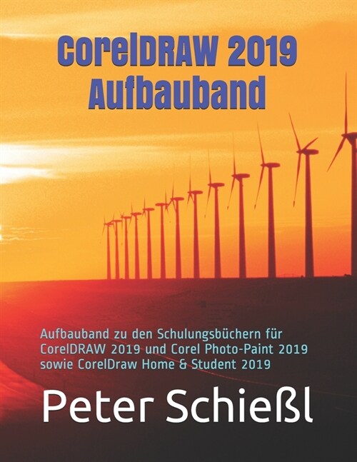 CorelDRAW 2019 Aufbauband: Aufbauband zu den Schulungsb?hern f? CorelDRAW 2019 und Corel Photo-Paint 2019 sowie CorelDraw Home & Student 2019 (Paperback)