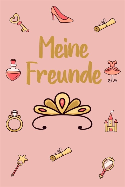 Meine Freunde: Prinzessin Freundebuch f? M?chen (Paperback)