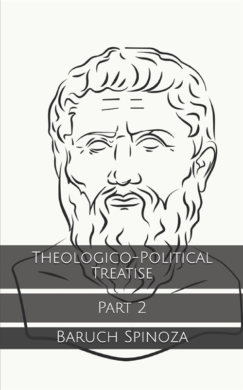 Theologico-Political Treatise: Part 2 (Paperback)