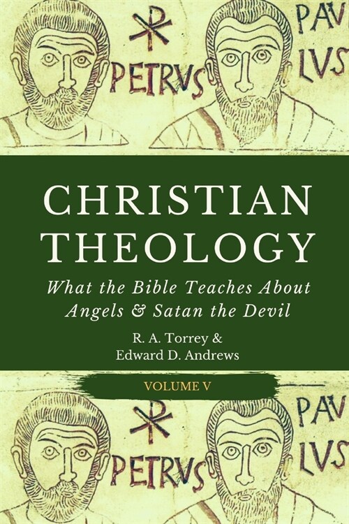 Christian Theology: What the Bible Teaches About Angels & Satan the Devil (Paperback)